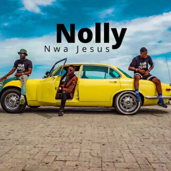 Nolly - Nwa Jesus